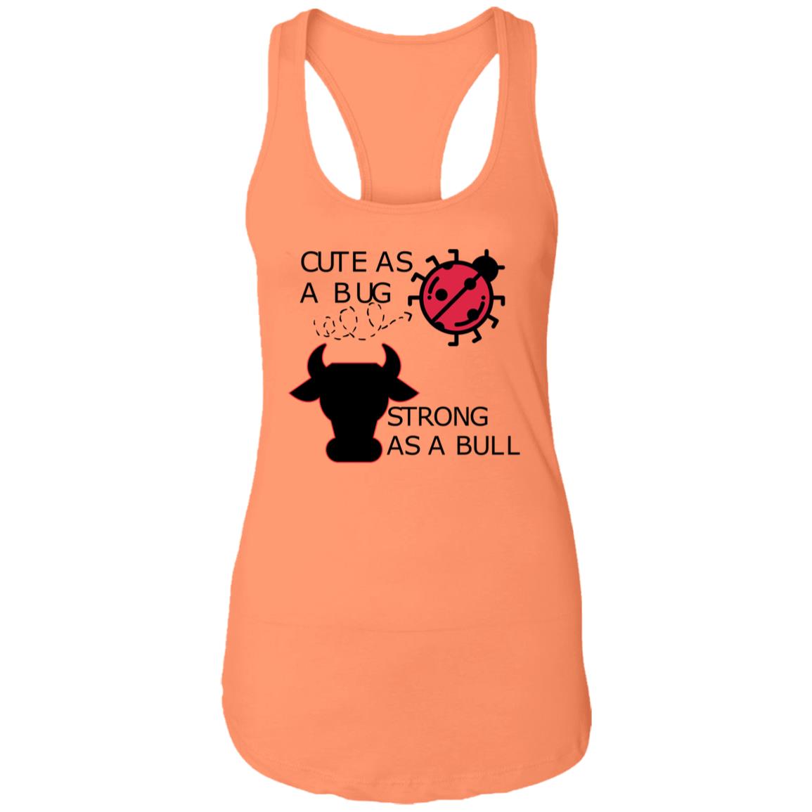 Cute As a Bug- Ladies Ideal Racerback Tank