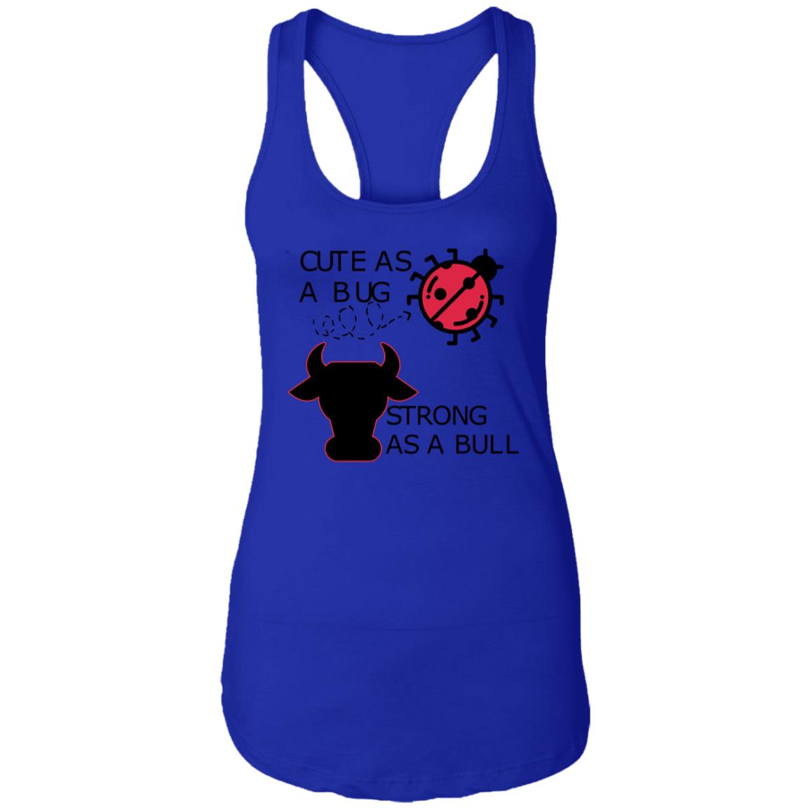 Cute As a Bug- Ladies Ideal Racerback Tank