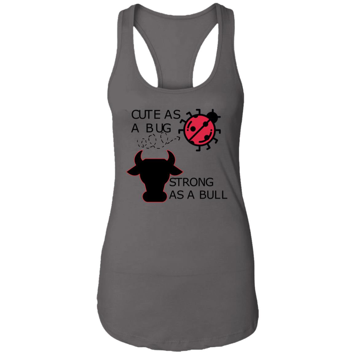 Cute As a Bug- Ladies Ideal Racerback Tank